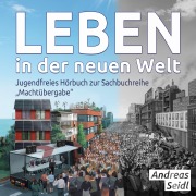 Cover-Bild zum Titel 'Leben in der neuen Welt' von 'Andreas Seidl'