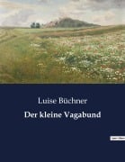 Cover-Bild zum Titel 'Der kleine Vagabund' von 'Luise Büchner'