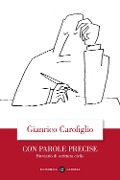 Cover-Bild zum Titel 'Con parole precise. Breviario di scrittura civile' von 'Gianrico Carofiglio'