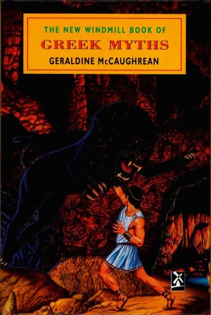 The New Windmill Book Of Greek Myths - Geraldine McCaughrean