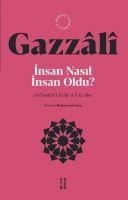 Insan Nasil Insan Oldu - Imam Gazzali, H. Yunus Apaydin