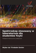 Cover-Bild zum Titel 'Spektroskop stosowany w laboratorium dla studentów fizyki' von 'Wyber da Trindade Gester'