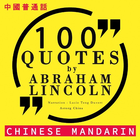 100 quotes by Abraham Lincoln in chinese mandarin - Lincoln