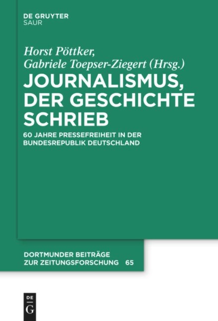 Journalismus, der Geschichte schrieb - Gabriele Toepser-Ziegert, Horst Pöttker