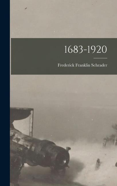 1683-1920 - Frederick Franklin Schrader