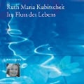Cover-Bild zum Titel 'Im Fluss des Lebens' von 'Ruth M. Kubitschek'