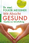 Cover-Bild zum Titel 'Mit Absicht gesund' von 'Folker Meißner'