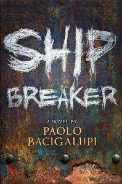 Ship Breaker - Paolo Bacigalupi