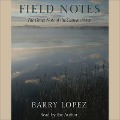 Field Notes Lib/E: The Grace Note of the Canyon Wren - Barry Lopez