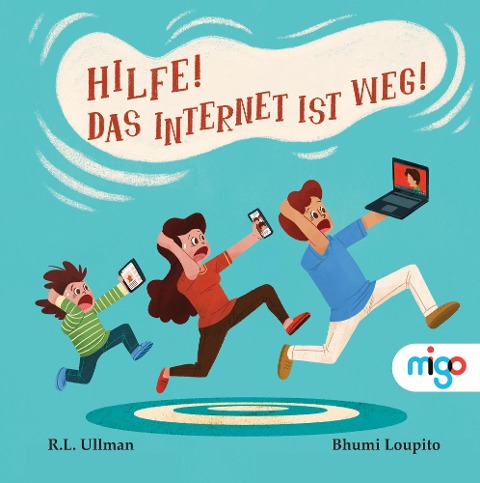 Hilfe! Das Internet ist weg! - R. L. Ullman
