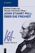 John Stuart Mill: Über die Freiheit - 