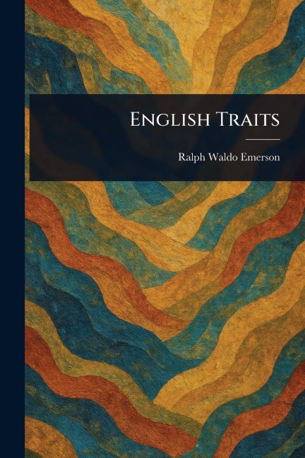 English Traits - Ralph Waldo Emerson