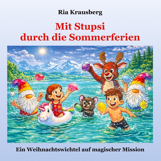 Mit Stupsi durch die Sommerferien - Ria Krausberg