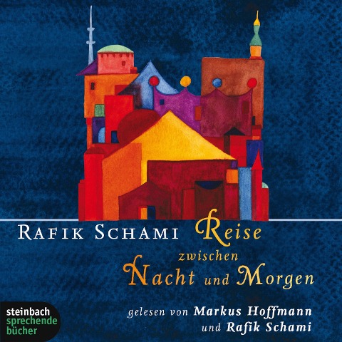 Reise zwischen Nacht und Morgen (Gekürzt) - Rafik Schami