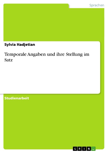 Temporale Angaben und ihre Stellung im Satz - Sylvia Hadjetian