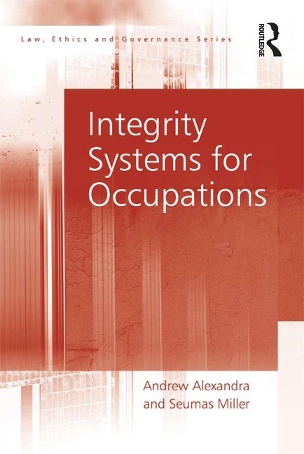 Integrity Systems for Occupations - Andrew Alexandra, Seumas Miller