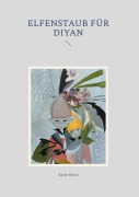 Cover-Bild zum Titel 'Elfenstaub für Diyan' von 'Karin Brose'