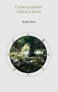Cover-Bild zum Titel 'Cartes postales d'âme à âmes' von 'Guille Oom'