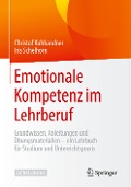 Emotionale Kompetenz im Lehrberuf - Christof Kuhbandner, Iris Schelhorn