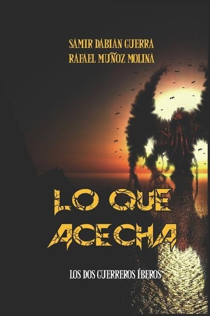 Lo que acecha - Rafael Muñoz Molina, Samir Dabian Guerra