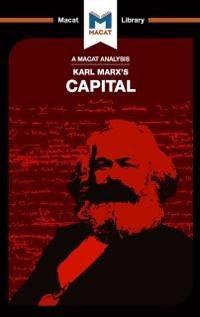 An Analysis of Karl Marx's Capital - Macat Team