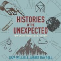 Histories of the Unexpected - James Daybell, Sam Willis