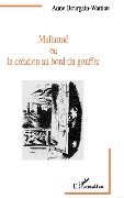 Cover-Bild zum Titel 'Mallarmé ou la création au bord du gouffre' von 'Bourgain-Wattiau'