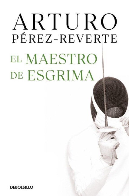 El Maestro de Esgrima / The Fencing Master - Arturo Perez-Reverte