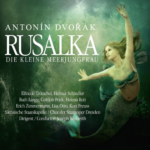 Rusalka-Die kleine Meerjungfrau - Antonin Dvorak