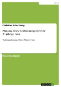Cover-Bild zum Titel 'Planung eines Krafttrainings für eine 23-jährige Frau' von 'Christian Scherzberg'