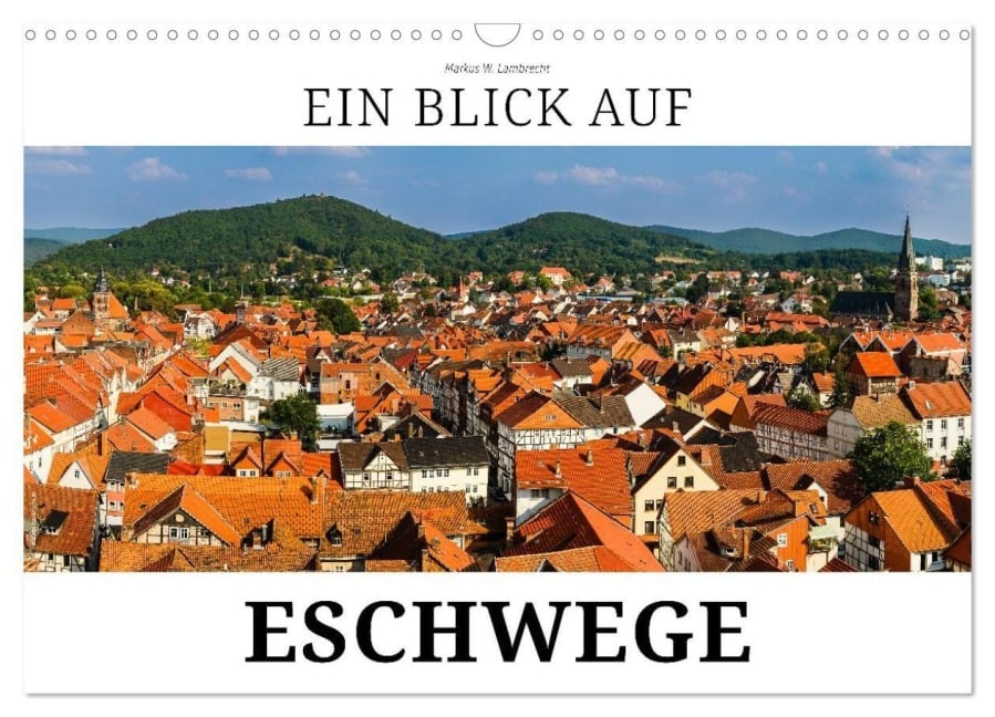 Ein Blick auf Eschwege (Wandkalender 2026 DIN A3 quer), CALVENDO Monatskalender - Markus W. Lambrecht