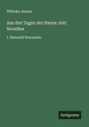 Cover-Bild zum Titel 'Aus den Tagen der Hansa: drei Novellen' von 'Wilhelm Jensen'