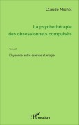 Cover-Bild zum Titel 'La psychothérapie des obsessionnels compulsifs - Tome 2' von 'Claude Michel'