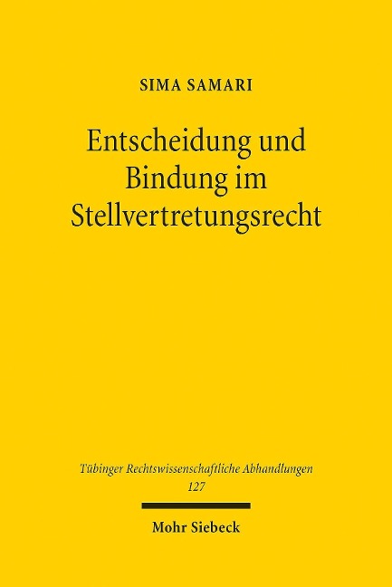 Entscheidung und Bindung im Stellvertretungsrecht - Sima Samari