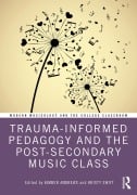 Cover-Bild zum Titel 'Trauma-Informed Pedagogy and the Post-Secondary Music Class' von ''
