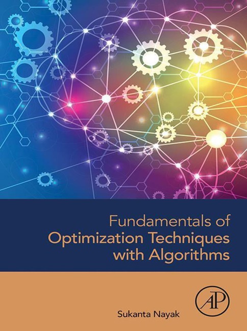 Fundamentals of Optimization Techniques with Algorithms - Sukanta Nayak