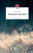 Sehnsucht nach Sand. Life is a Story - story.one - Anna Päseler