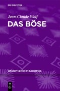 Cover-Bild zum Titel 'Das Böse' von 'Jean-Claude Wolf'