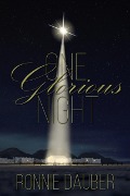 Cover-Bild zum Titel 'One Glorious Night (Jesus, #1)' von 'Ronnie Dauber'
