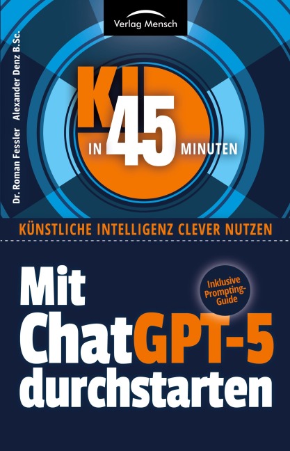 Mit ChatGPT-5 durchstarten - Roman Fessler, Alexander Denz B. Sc.