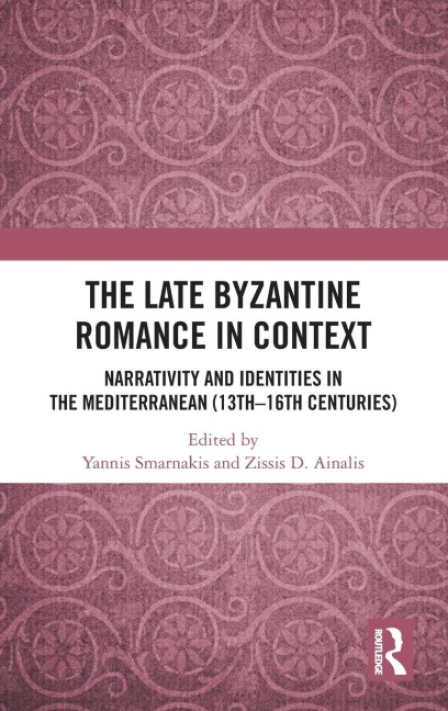 The Late Byzantine Romance in Context - 