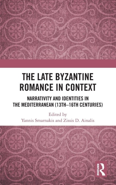 The Late Byzantine Romance in Context - 