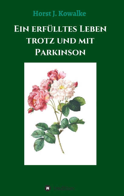 Ein erfülltes Leben mit und trotz Parkinson - Horst J. Kowalke