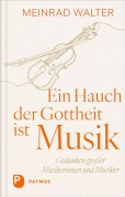 Cover-Bild zum Titel 'Ein Hauch der Gottheit ist Musik' von 'Meinrad Walter'