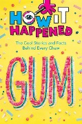 How It Happened! Gum - Paige Towler, Wonderlab Group