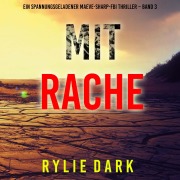 Cover-Bild zum Titel 'Mit Rache (Ein spannungsgeladener Maeve-Sharp-FBI Thriller ¿ Band 3)' von 'Rylie Dark'