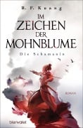Cover-Bild zum Titel 'Im Zeichen der Mohnblume - Die Schamanin' von 'R. F. Kuang'