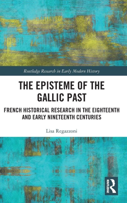 The Episteme of the Gallic Past - Lisa Regazzoni