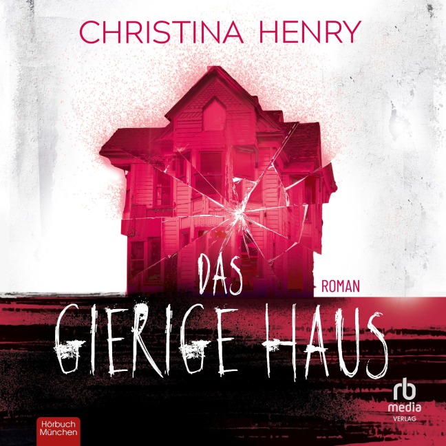 Das gierige Haus - Christina Henry