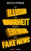 Cover-Bild zum Titel 'Die Illusion von Wahrheit' von 'Walter Lippmann'